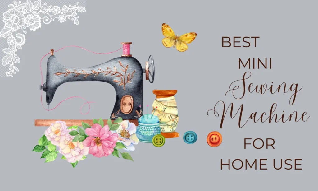 Best Mini Sewing Machine For Home Use