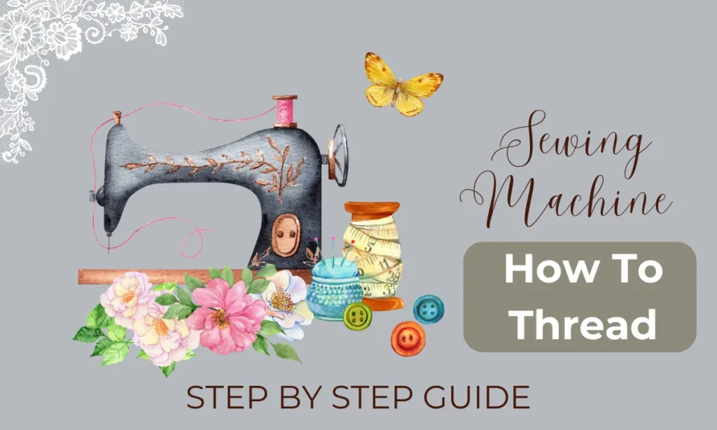 How To Thread A Sewing Machine