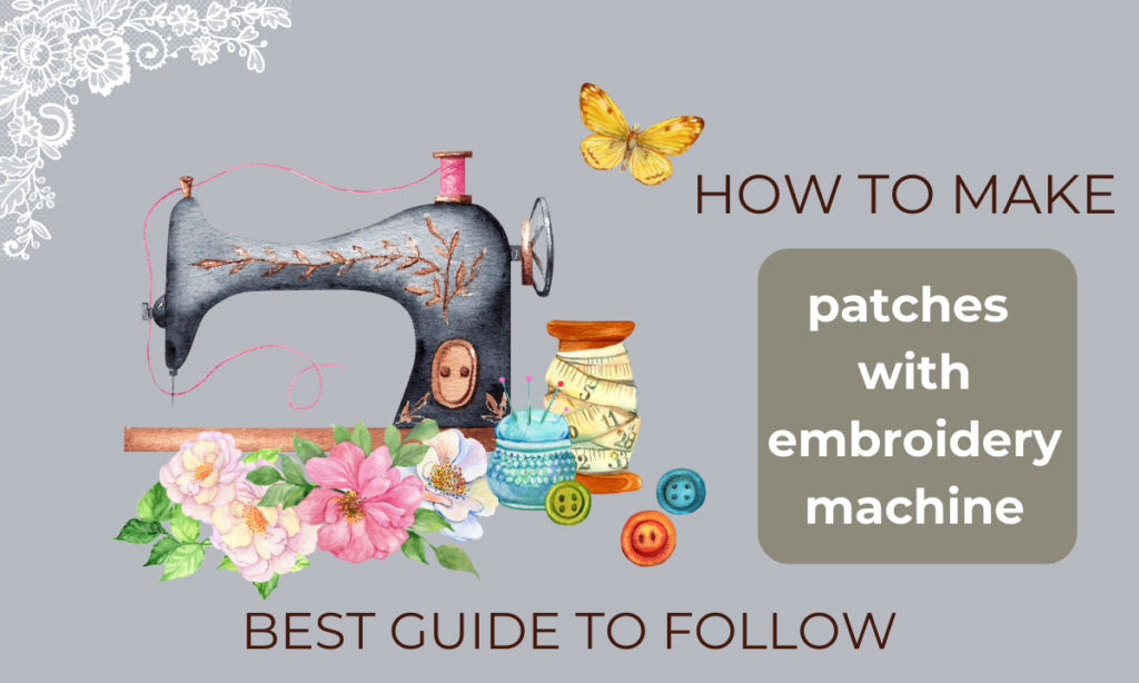 How to make patches with embroidery machine