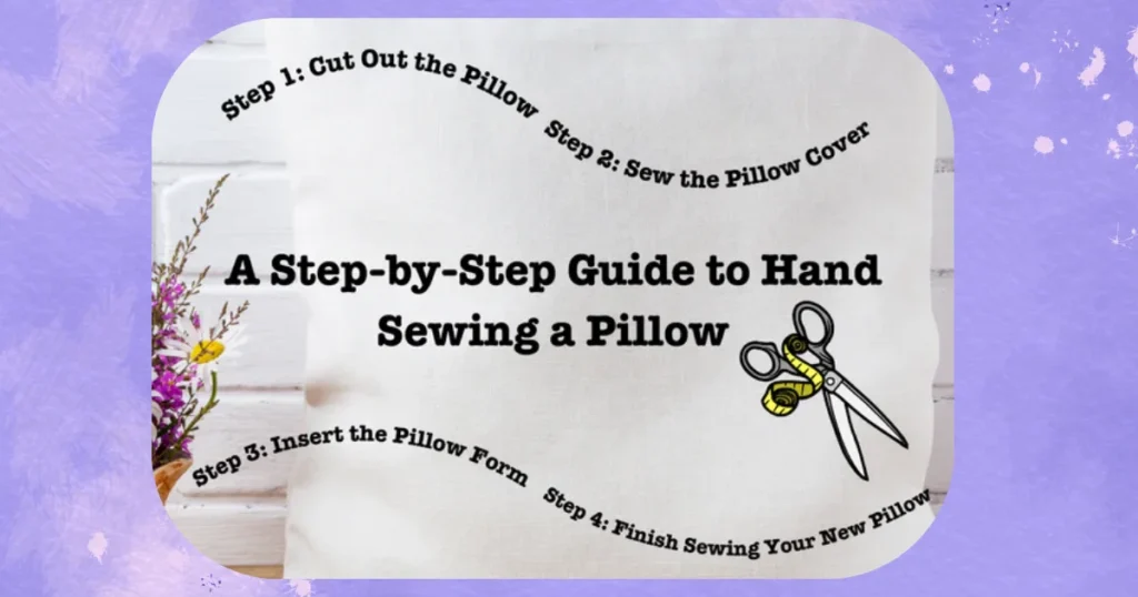 How To Make a Pillow Cover Without a Zipper – Hand Sew Pillow Closed