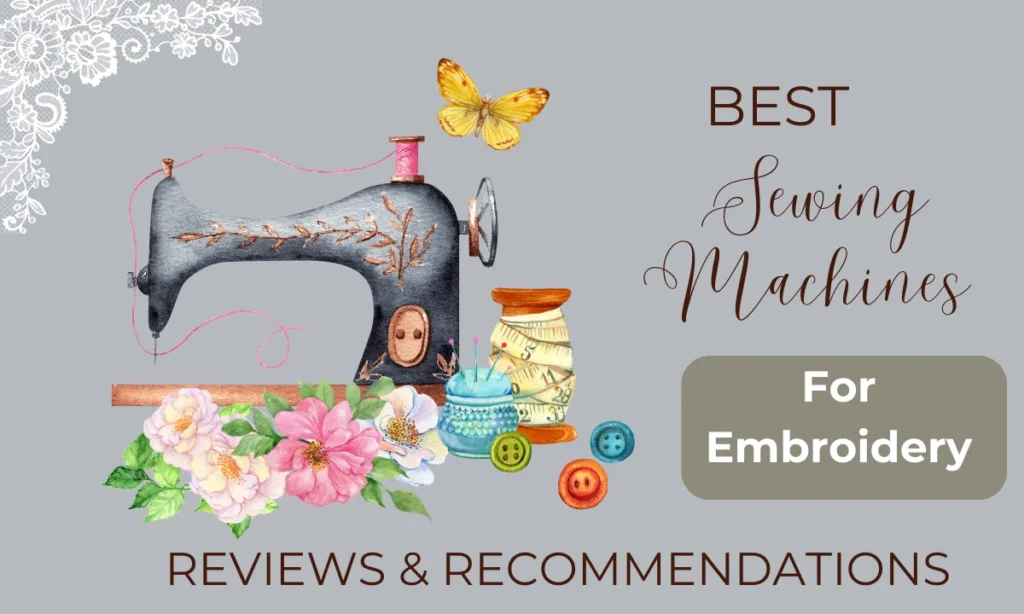 Best Sewing Machine For Embroidery