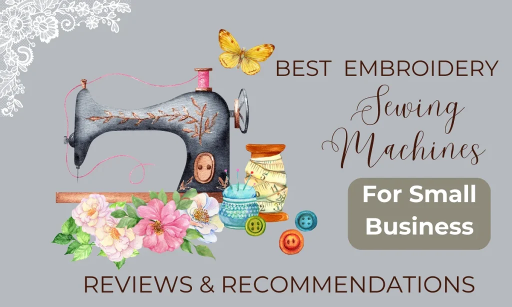 Best Embroidery Machine For Small Business