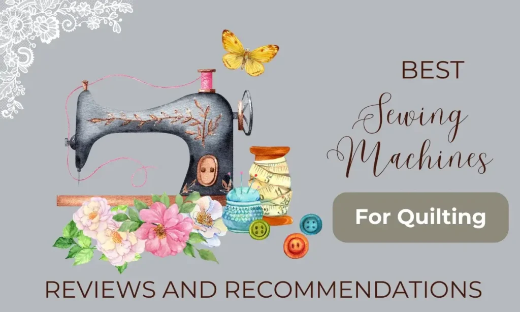 Best Sewing Machine For Quilting