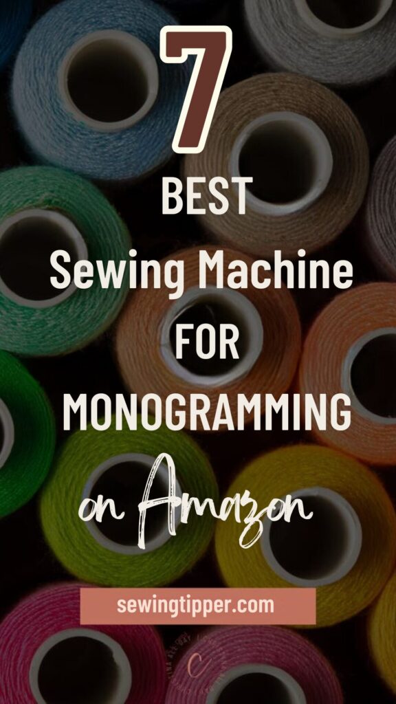 7 Best Sewing Machine For Monogramming 
