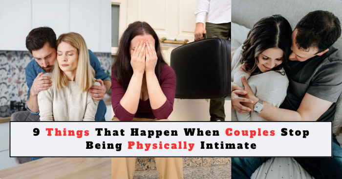 Things Happen When Couples Stop Being Physically Intimate