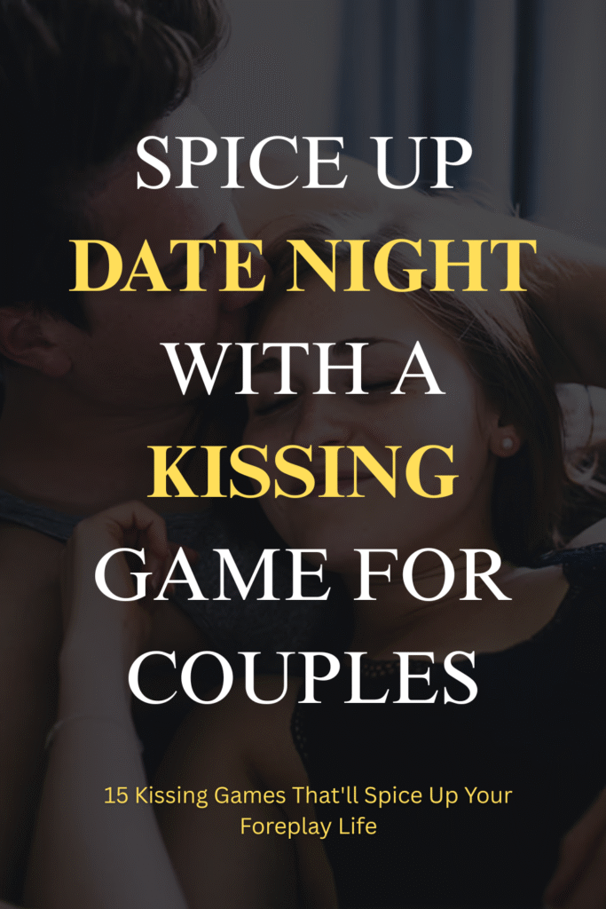 Best Kissing Game Ideas For Couples